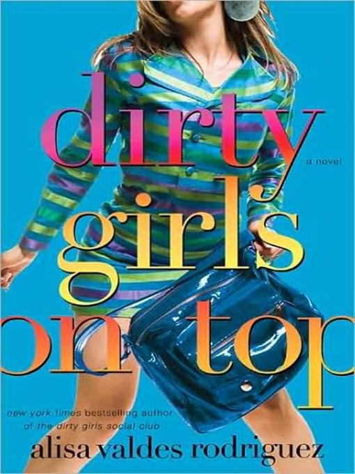 Title details for Dirty Girls on Top by Alisa Valdes-Rodriguez - Wait list